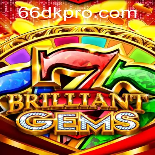 BrilliantGems: Unveiling the Splendor of Gaming with 66DK